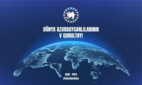 Ən yeni tariximiz Dünya Azərbaycanlılarının V Qurultayı ilə