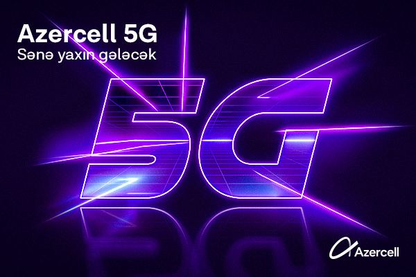 Azercell Bakıda 5G şəbəkəsini test rejimində istifadəyə verdi