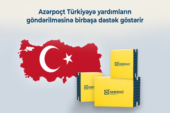 “Azərpoçt” bütün şöbələrində Türkiyəyə yardım qəbuluna başlayıb